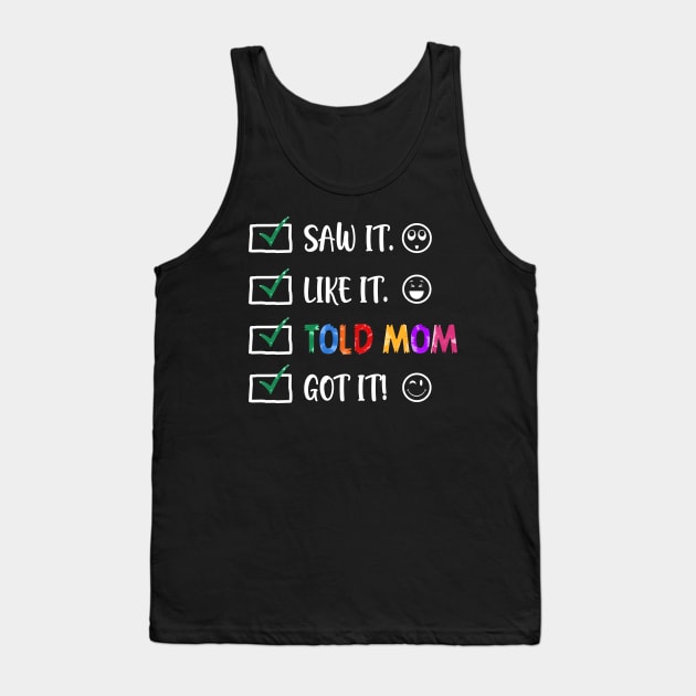 Saw It Like It Told Mom Got It Funny Kids Tank Top by Bensonn